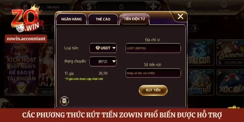 Rút Tiền Zowin - Quy Trình Thực Hiện Và Các Lưu Ý Cần Biết 2 Các phương thức rút tiền Zowin phổ biến được hỗ trợ