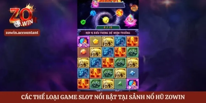 Nổ Hũ Zowin - Khám Phá Game Slot Và Cách Chơi Chi Tiết 2 Các thể loại game slot nổi bật tại sảnh nổ hũ Zowin