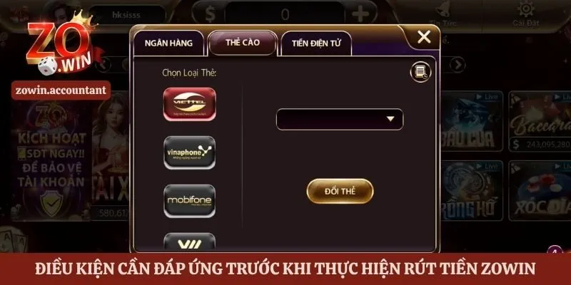Rút Tiền Zowin - Quy Trình Thực Hiện Và Các Lưu Ý Cần Biết 1 Điều kiện cần đáp ứng trước khi thực hiện rút tiền Zowin