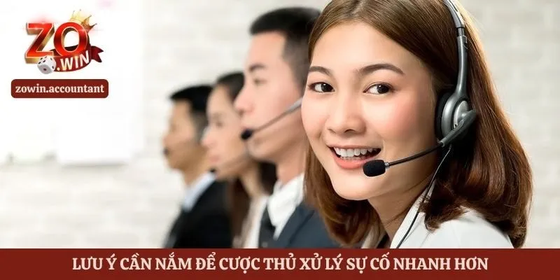 Lưu ý cần nắm để cược thủ xử lý sự cố nhanh hơn