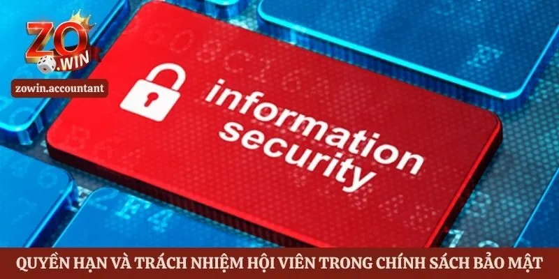 Quyền hạn và trách nhiệm hội viên trong chính sách bảo mật Zowin