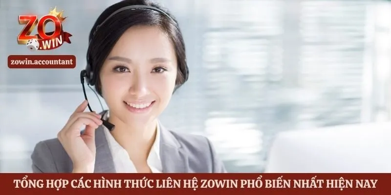 Tổng hợp các hình thức liên hệ Zowin phổ biến nhất hiện nay